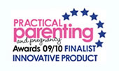 2009/10 Practical Parenting Awards: Finalist - Innovative Product